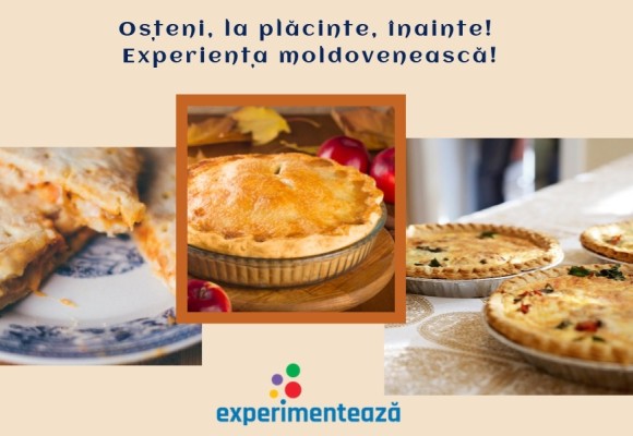 Osteni, la placinte, inainte! Experienta moldoveneasca!